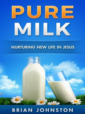 cover image of Pure Milk--Nurturing New Life in Jesus